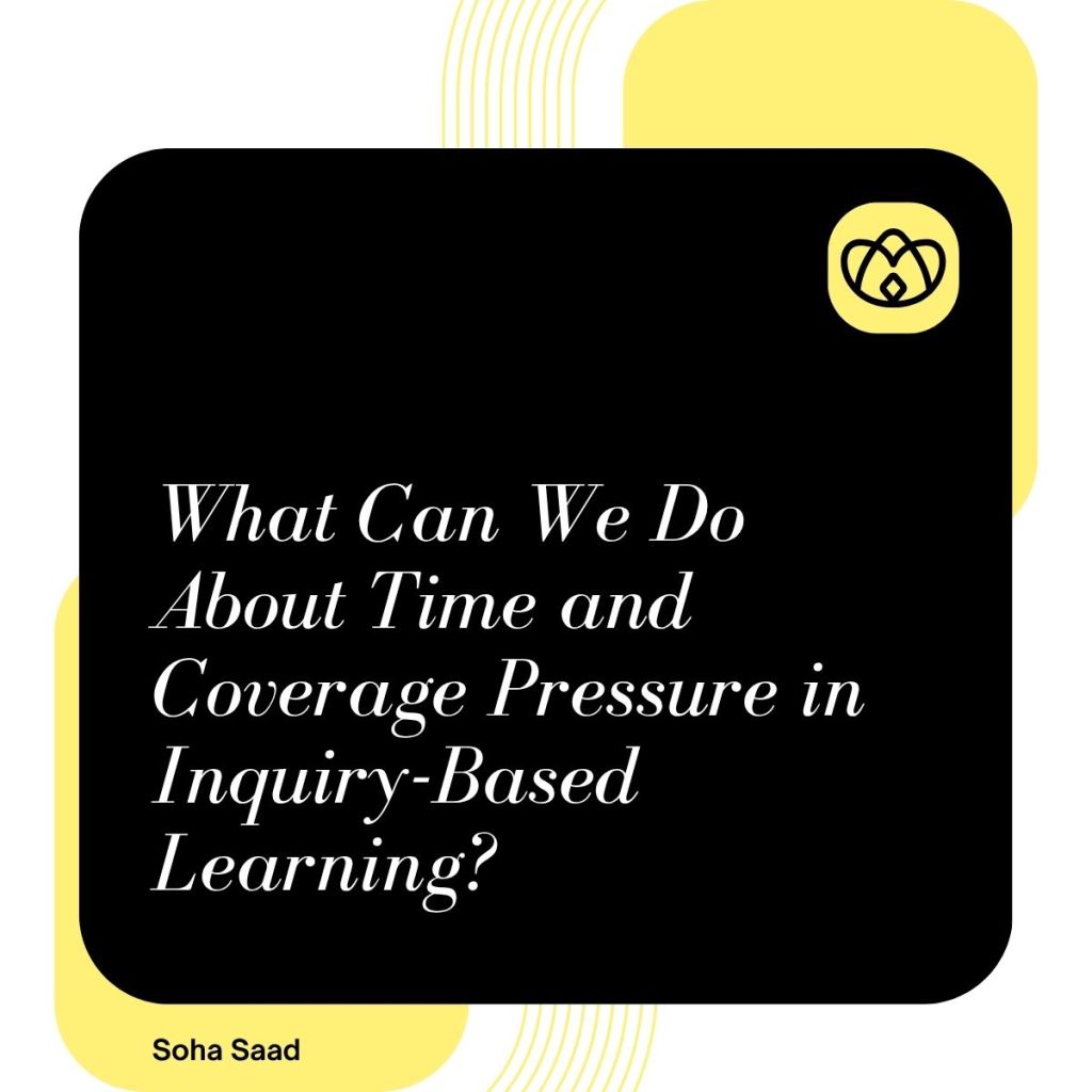Making Time for Inquiry:                                          What to Let Go, What to&nbsp;Keep